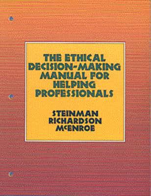 The Ethical Decision-Making Manual for Helping Professionals