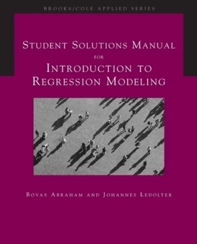Student Solutions Manual for Abraham/Ledolter's Introduction to Regression Modeling