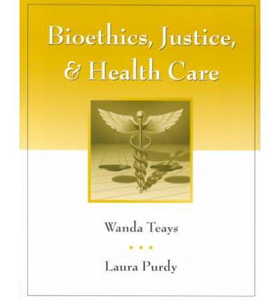 Bioethics, Justice, and Health Care