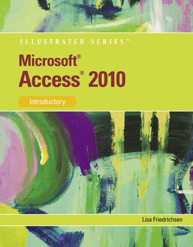 Microsoft Access 2010 Illustrated. Introductory