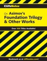 CliffsNotes on Asimov's Foundation Trilogy & Other Works