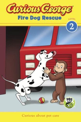Curious George Fire Dog Rescue (CGTV Reader). Curious George TV Readers