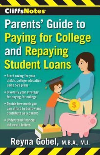 CliffsNotes Parents' Guide to Paying for College and Repaying Student Loans