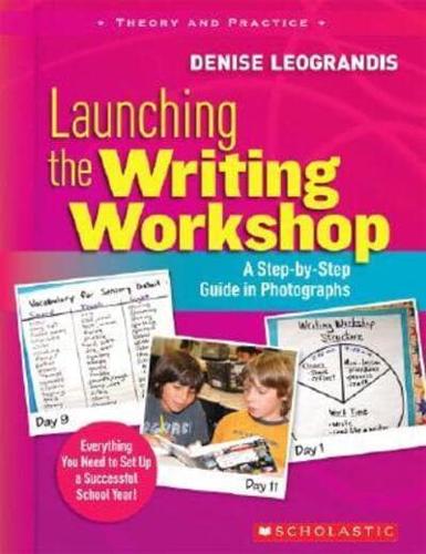 Launching the Writing Workshop: A Step-By-Step Guide in Photographs