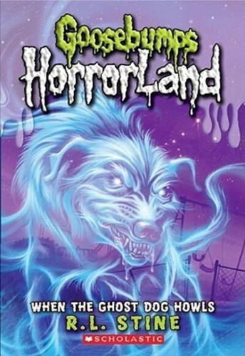 When the Ghost Dog Howls (Goosebumps Horrorland #13), 13