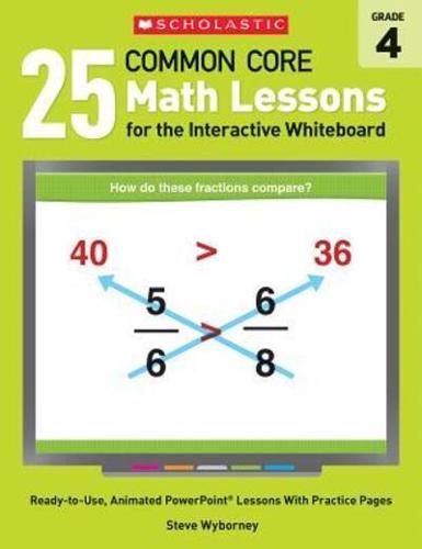 25 Common Core Math Lessons for the Interactive Whiteboard, Grade 4