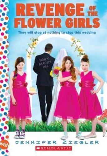Revenge of the Flower Girls: A Wish Novel