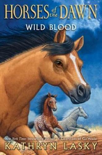 Wild Blood (Horses of the Dawn #3), 3