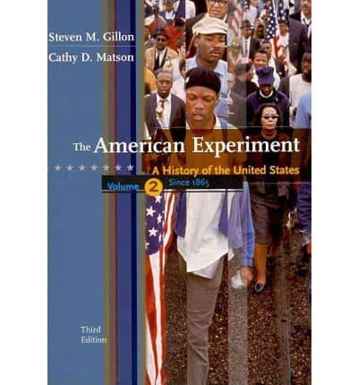 The American Experiment: A History of the United States, Volume 2: Since 1865