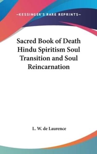 Sacred Book of Death Hindu Spiritism Soul Transition and Soul Reincarnation