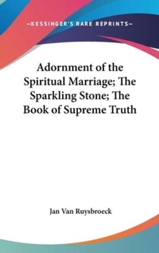 Adornment of the Spiritual Marriage; The Sparkling Stone; The Book of Supreme Truth