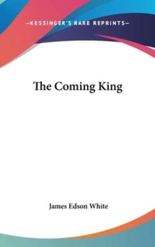 The Coming King