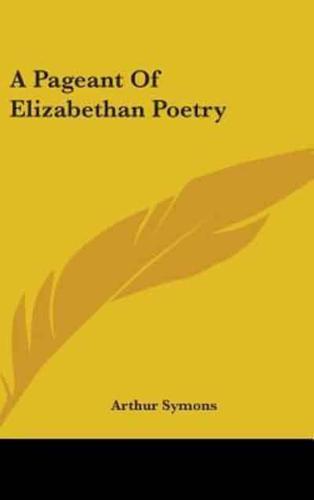 A Pageant of Elizabethan Poetry