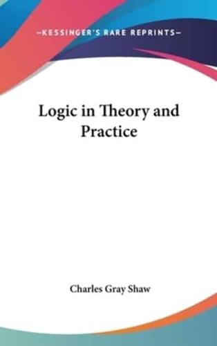 Logic in Theory and Practice