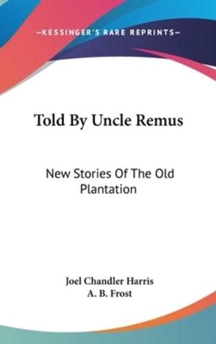 Told By Uncle Remus