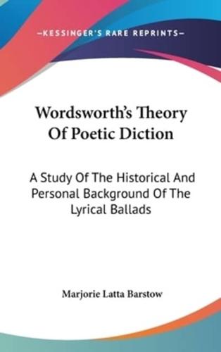 Wordsworth's Theory Of Poetic Diction
