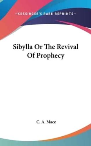 Sibylla Or The Revival Of Prophecy