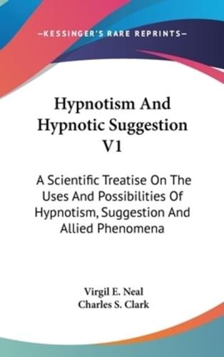 Hypnotism And Hypnotic Suggestion V1