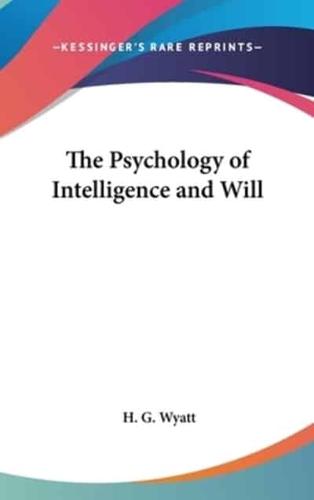 The Psychology of Intelligence and Will