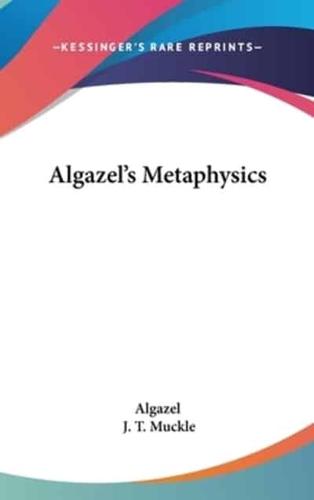 Algazel's Metaphysics