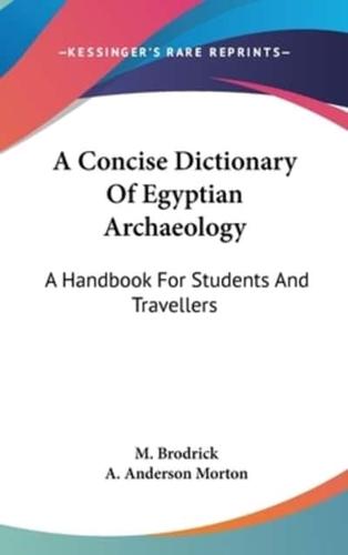 A Concise Dictionary Of Egyptian Archaeology
