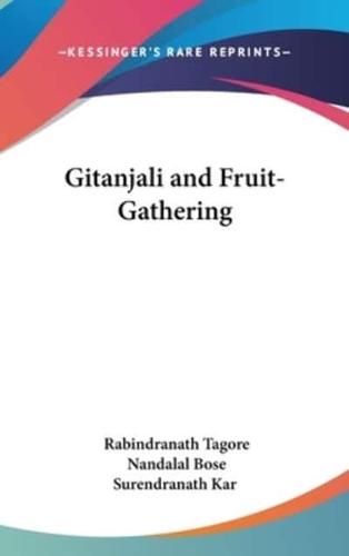 Gitanjali and Fruit-Gathering