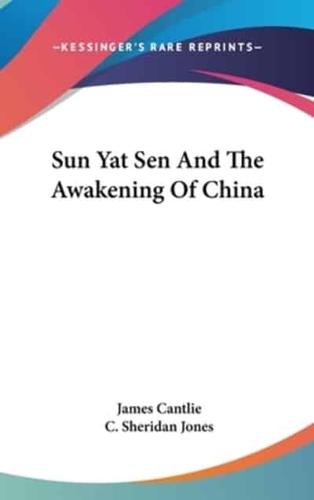 Sun Yat Sen And The Awakening Of China