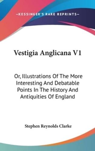 Vestigia Anglicana V1