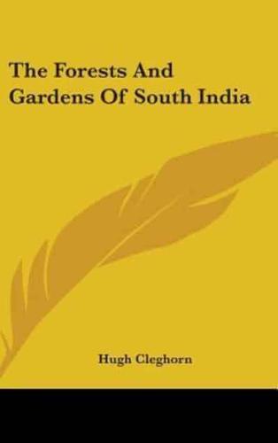 The Forests And Gardens Of South India