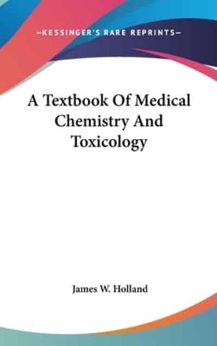 A Textbook Of Medical Chemistry And Toxicology