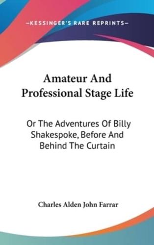 Amateur And Professional Stage Life