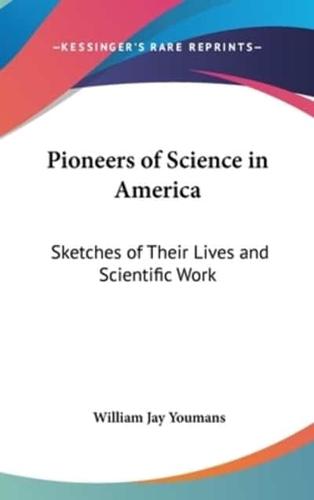 Pioneers of Science in America