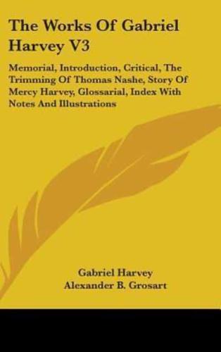 The Works Of Gabriel Harvey V3