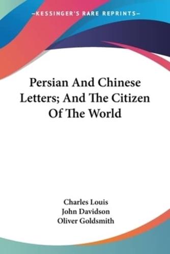 Persian And Chinese Letters; And The Citizen Of The World