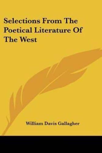 Selections From The Poetical Literature Of The West