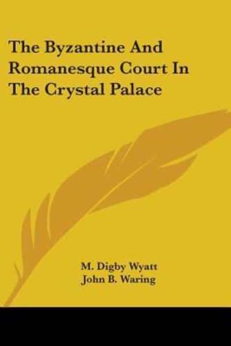 The Byzantine And Romanesque Court In The Crystal Palace