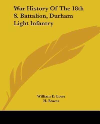 War History Of The 18th S. Battalion, Durham Light Infantry