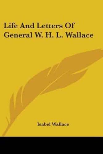 Life And Letters Of General W. H. L. Wallace