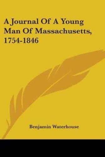 A Journal Of A Young Man Of Massachusetts, 1754-1846