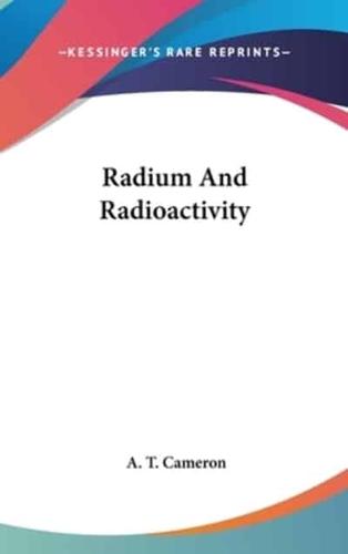 Radium And Radioactivity