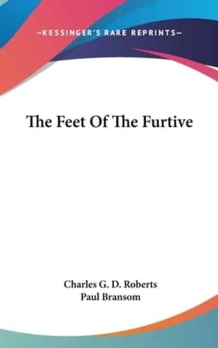 The Feet Of The Furtive