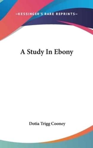 A Study In Ebony