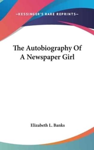 The Autobiography Of A Newspaper Girl