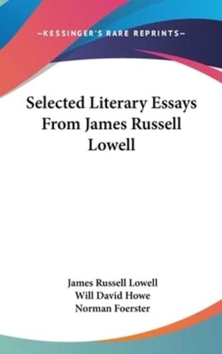 Selected Literary Essays From James Russell Lowell