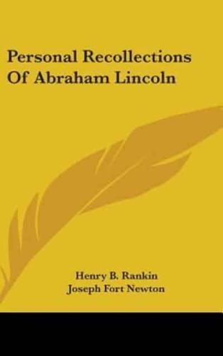 Personal Recollections Of Abraham Lincoln