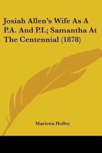 Josiah Allen's Wife As A P.A. And P.I.; Samantha At The Centennial (1878)