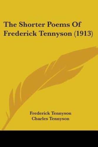 The Shorter Poems Of Frederick Tennyson (1913)