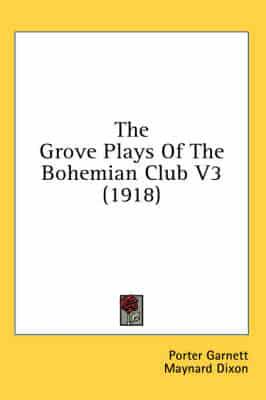 The Grove Plays Of The Bohemian Club