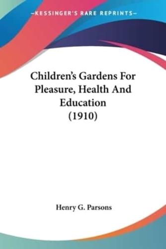 Children's Gardens For Pleasure, Health And Education (1910)