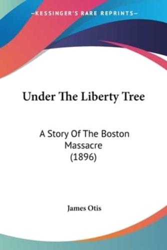 Under The Liberty Tree